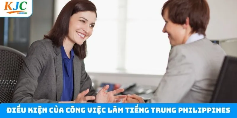 Điều kiện cần đáp ứng để ứng tuyển làm việc tiếng Trung Philippines
