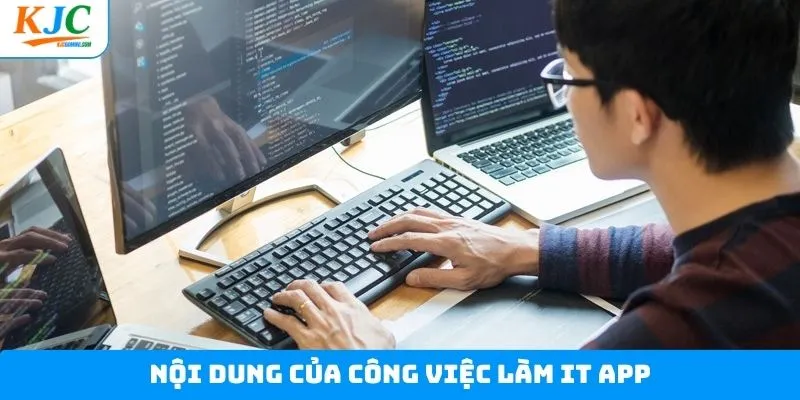Tìm hiểu chi tiết về chế độ làm việc và lương thưởng của việc làm IT App