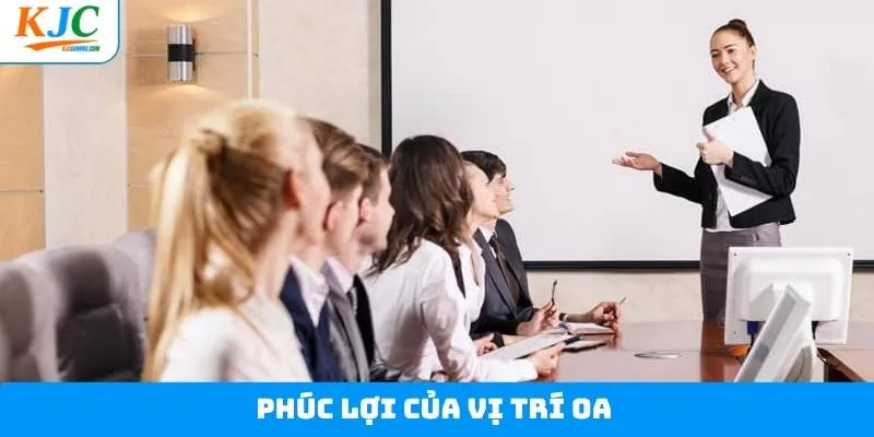 Những quyền lợi dành cho các ứng viên của vị trí nổi tiếng 