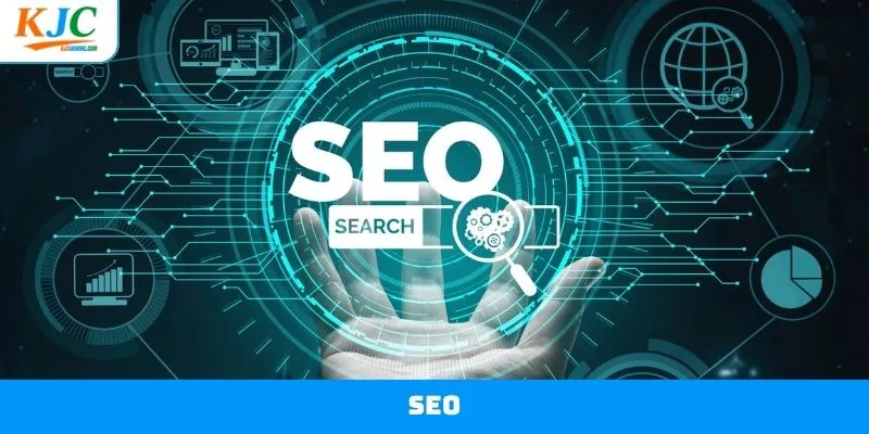 SEO - Tổng Hợp Thông Tin Tuyển Dụng Tại Thương Hiệu KJC