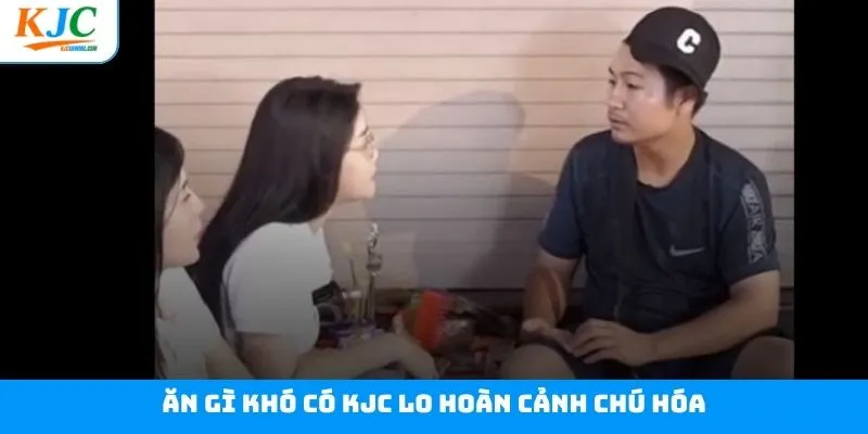 Chú Hoá trong chương trình ăn gì khó có KJC lo