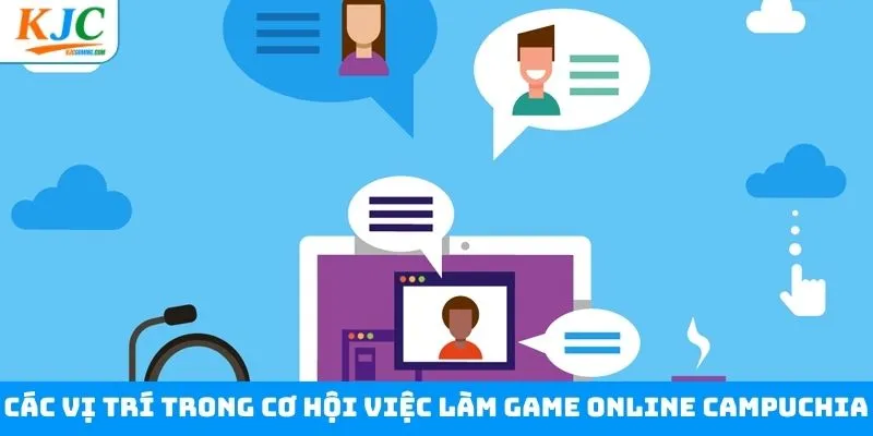 Các vị trí cho cơ hội việc làm game online Campuchia