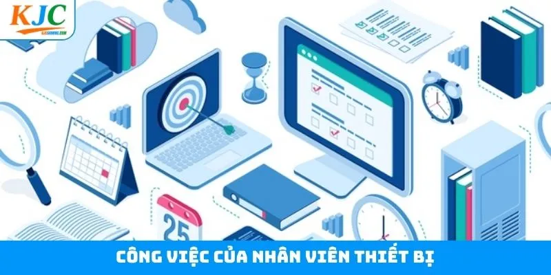 Chi tiết về công việc nhân viên thiết bị ở liên minh