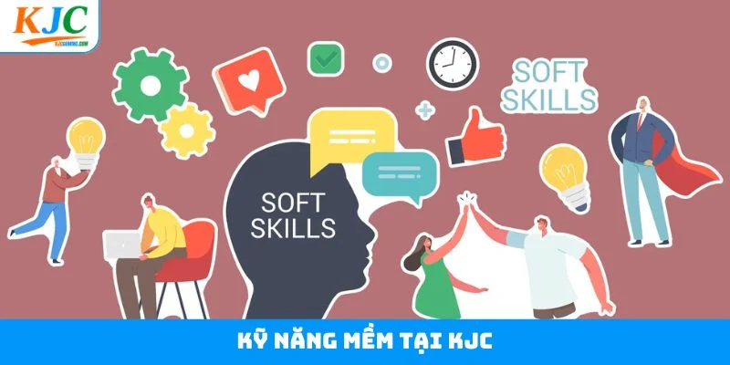Kỹ Năng Mềm Tại KJC – Bí Quyết Gắn Kết, Nâng Cao Hiệu Suất