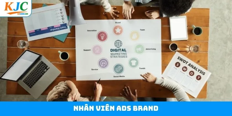 Nhân Viên ADS Brand KJC - Gia Nhập Đội Ngũ Marketing Uy Tín