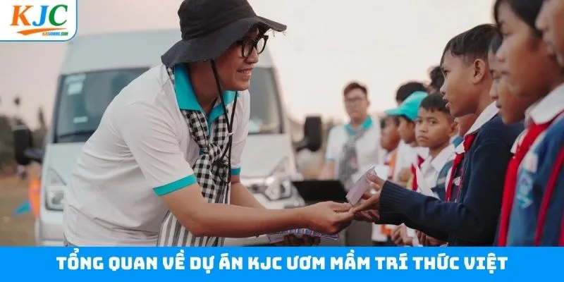 Khái quát về dự án KJC ươm mầm trí thức Việt