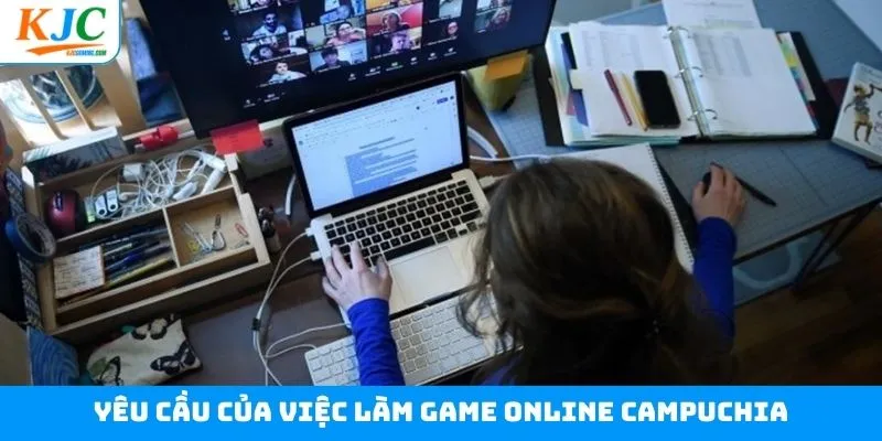 Yêu cầu để ứng tuyển việc làm game online Campuchia